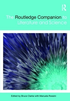 The Routledge Companion to Literature and Science - 