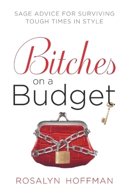 Bitches on a Budget - Rosalyn Hoffman