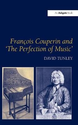 Francois Couperin and 'The Perfection of Music' -  David Tunley