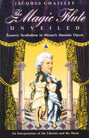 The Magic Flute Unveiled - Jacques Chailley