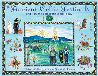 The Ancient Celtic Festivals - Clare Walker Leslie, Frank E. Gerace, Claire Walker Leslie