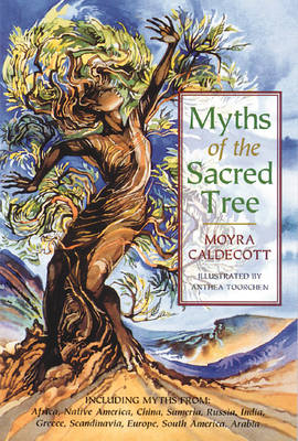 Myths of the Sacred Tree - Moyra Caldecott