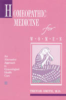 Homeopathic Medicine for Women - Trevor Smith