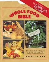 The Whole Food Bible - Christopher S. Kilham