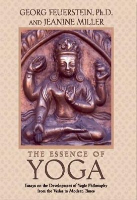 The Essence of Yoga - Georg Feuerstein  PhD, Jeanine Miller