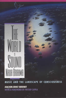 Nada Brahma - the World is Sound - Joachim E. Berendt