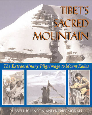 Tibet's Sacred Mountain - Russell Johnson, Kerry Moran