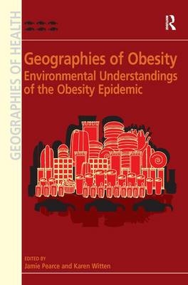 Geographies of Obesity -  Karen Witten