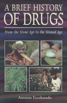 A Brief History of Drugs - Antonio Escohotado