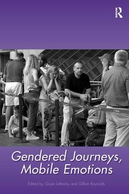 Gendered Journeys, Mobile Emotions -  Gillian Reynolds