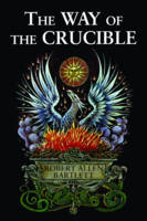 The Way of the Crucible - Robert Allen Bartlett