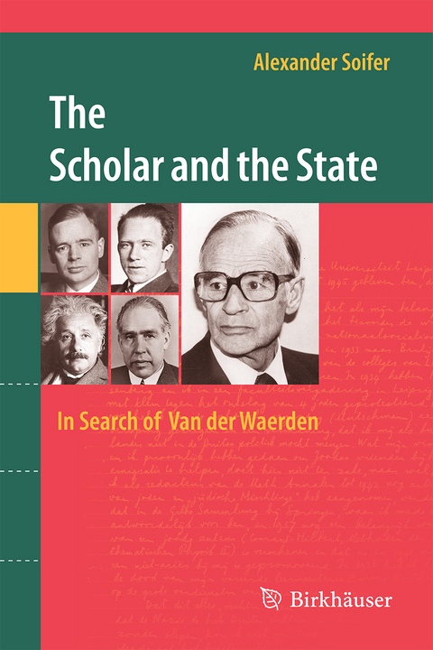 The Scholar and the State: In Search of Van der Waerden - Alexander Soifer