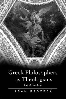 Greek Philosophers as Theologians -  Adam Drozdek