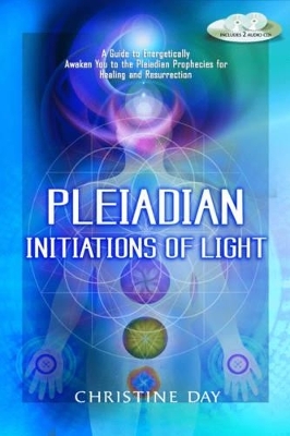 Pleiadian Initiations of Light - Christine Day