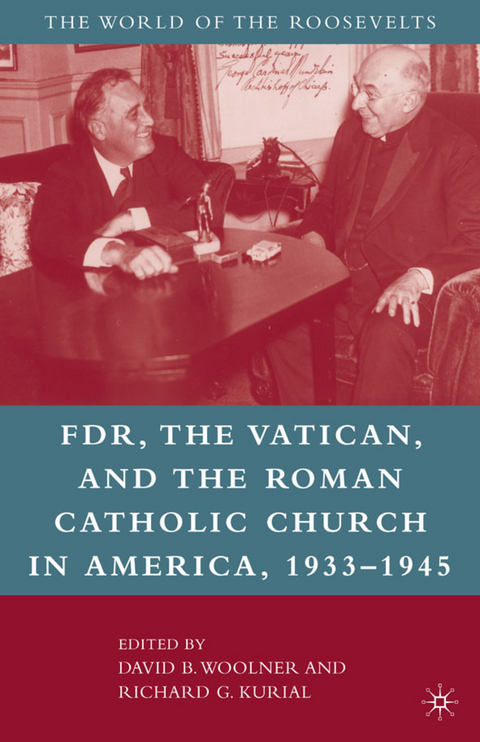 Franklin D. Roosevelt, The Vatican, and the Roman Catholic Church in America, 1933-1945 - 