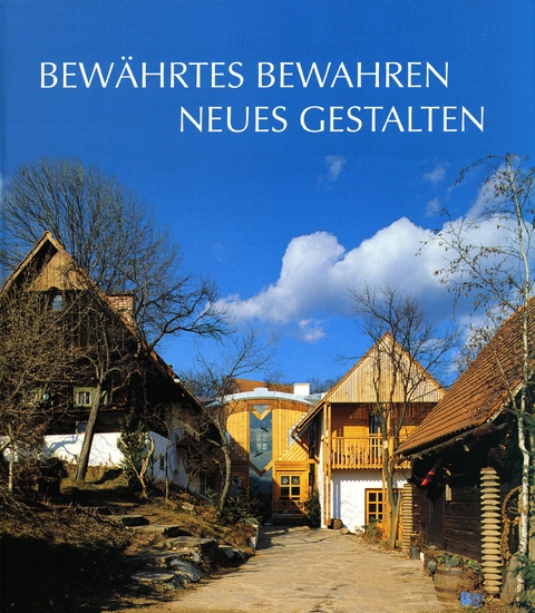 Bewährtes bewahren - Neues gestalten - 