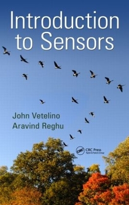 Introduction to Sensors - John Vetelino, Aravind Reghu