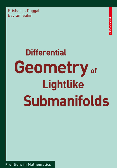 Differential Geometry of Lightlike Submanifolds - Krishan L. Duggal, Bayram Sahin