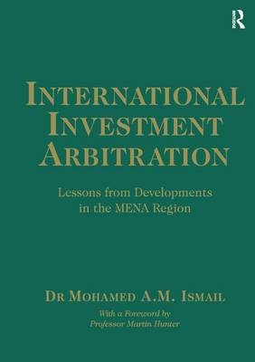 International Investment Arbitration -  Mohamed A.M. Ismail