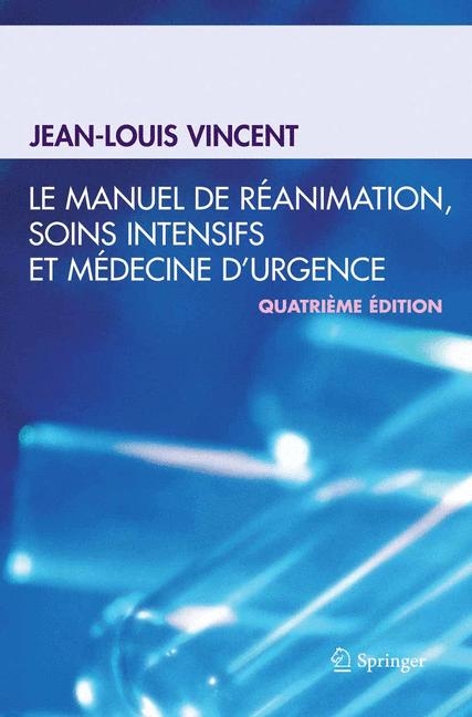 Le Manuel de Reanimation, Soins Intensifs Et Medecine D'Urgence