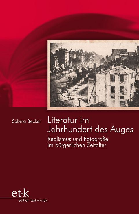 Literatur im Jahrhundert des Auges - Sabina Becker