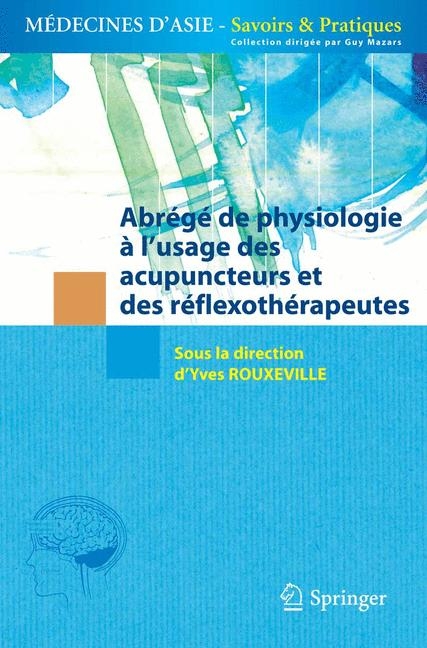 Abrege de Physiologie A L'Usage Des Acupuncteurs Et Des Reflexotherapeutes