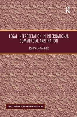 Legal Interpretation in International Commercial Arbitration -  Joanna Jemielniak