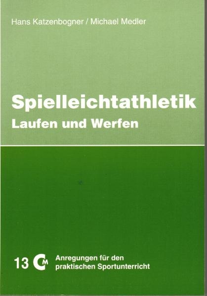 Spielleichtathletik Teil 1 - Hans Katzenbogner, Michael Medler