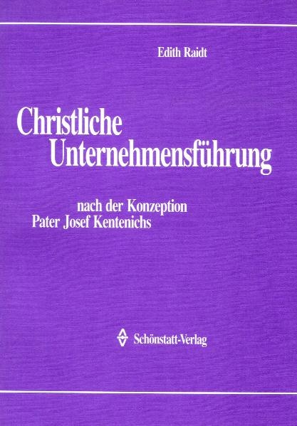 Christliche Unternehmensführung - Edith Raidt