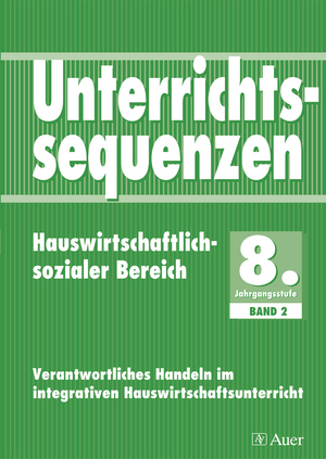 Unterrichtssequenzen Hauswirtschaftlich-sozialer Bereich - Evi Günther, Heidi Klapfenberger, Christa Troll