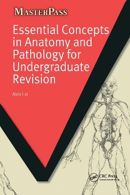 Essential Concepts in Anatomy and Pathology for Undergraduate Revision - Aida Lai