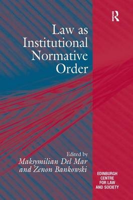 Law as Institutional Normative Order -  Maksymilian Del Mar