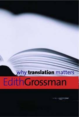 Why Translation Matters - Edith Grossman