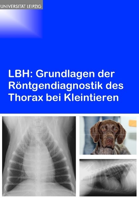 LBH: Grundlagen der Röntgendiagnostik des Thorax bei Kleintieren - 