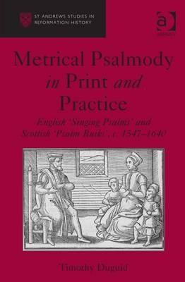 Metrical Psalmody in Print and Practice -  Timothy Duguid