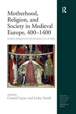 Motherhood, Religion, and Society in Medieval Europe, 400-1400 - 