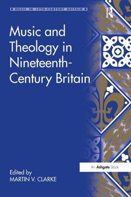 Music and Theology in Nineteenth-Century Britain - 