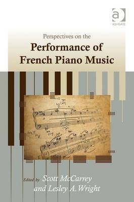 Perspectives on the Performance of French Piano Music -  Lesley A. Wright