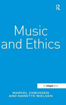 Music and Ethics -  Marcel Cobussen,  Nanette Nielsen