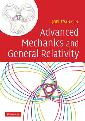 Advanced Mechanics and General Relativity - Joel Franklin