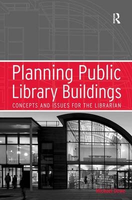 Planning Public Library Buildings -  Michael Dewe