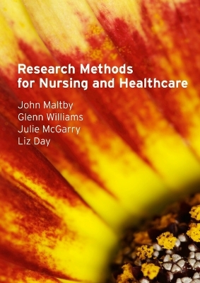 Research Methods for Nursing and Healthcare - John Maltby, Glenn Williams, Julie McGarry, Liz Day