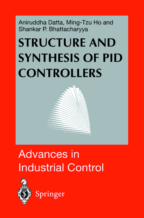 Structure and Synthesis of PID Controllers - Aniruddha Datta, Ming-Tzu Ho, Shankar P. Bhattacharyya