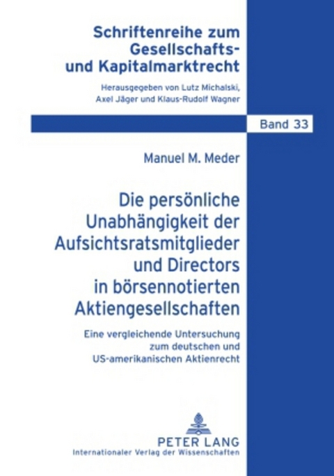 Die persönliche Unabhängigkeit der Aufsichtsratsmitglieder und Directors in börsennotierten Aktiengesellschaften - Manuel Meder