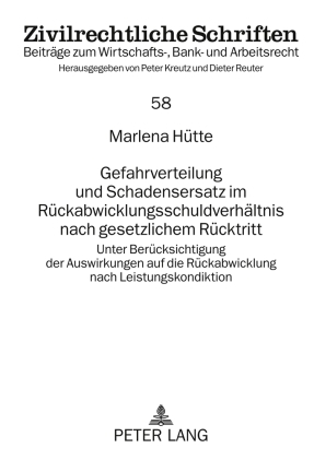 Gefahrverteilung und Schadensersatz im Rückabwicklungsschuldverhältnis nach gesetzlichem Rücktritt - Marlena Hütte