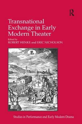 Transnational Exchange in Early Modern Theater -  Eric Nicholson