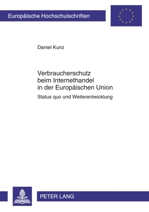 Verbraucherschutz beim Internethandel in der Europäischen Union - Daniel Kunz