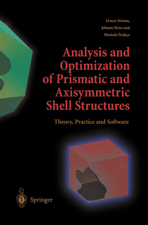 Analysis and Optimization of Prismatic and Axisymmetric Shell Structures - Ernest Hinton, Johann Sienz, Mustafa Özakca