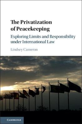 Privatization of Peacekeeping -  Lindsey Cameron