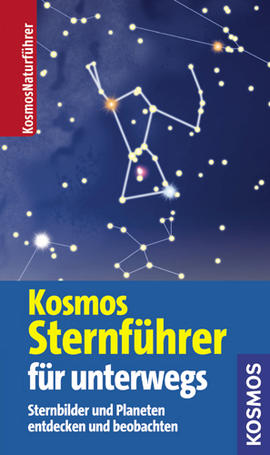 Der Kosmos Sternführer für unterwegs - Michael Vogel